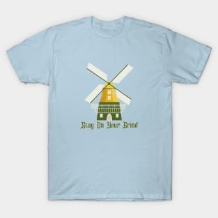 Stay On Your Grind Dutch Windmill Holland T-Shirt